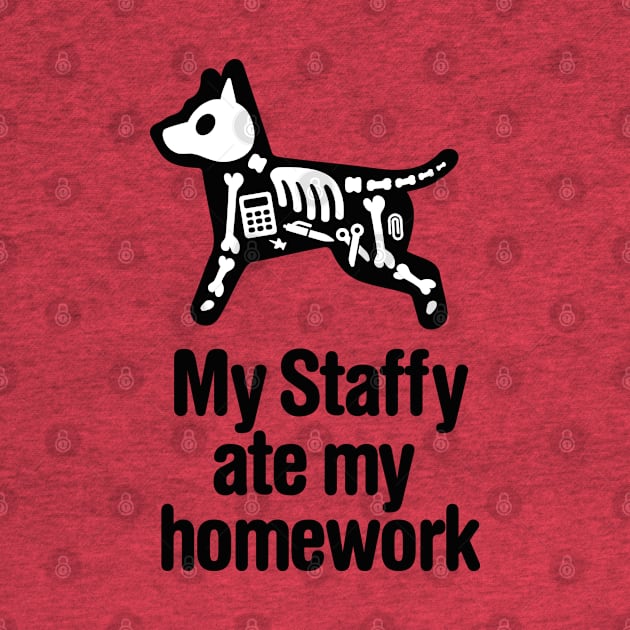 My Staffy ate homework Staffordshire Bull Terrier by LaundryFactory